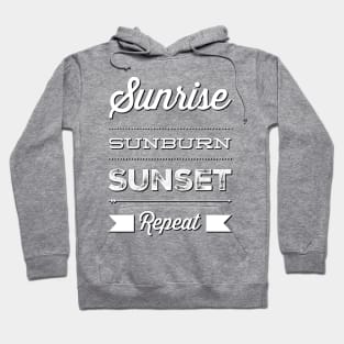 Sunrise Sunburn Sunset Repeat Life is better in summer Hello Summer Cute Summer Typography Hoodie